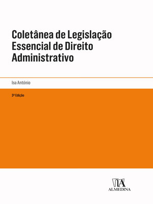 cover image of Coletânea de Legislação Essencial de Direito Administrativo--3ª Edição